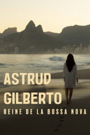 The Girl From Ipanema: Astrud Gilberto, Queen of Bossa Nova