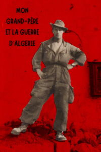Mon grand-père et la guerre d’Algérie