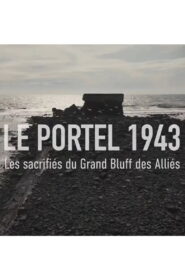 LE PORTEL 1943, Les sacrifiés du grand bluff des Alliés