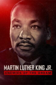 Martin Luther King Jr.: Enemies of the Dream