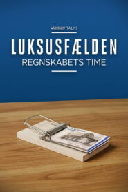 Luksusfælden – regnskabets time