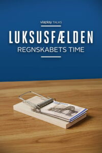 Luksusfælden – regnskabets time