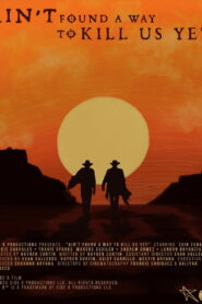 Aint’t Found A Way To Kill Us Yet