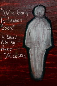We’re Going to Heaven Soon