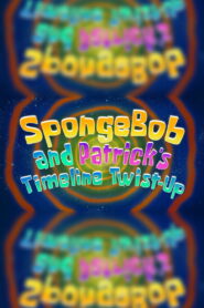 SpongeBob and Patrick’s Timeline Twist-Up