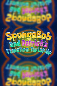 SpongeBob and Patrick’s Timeline Twist-Up