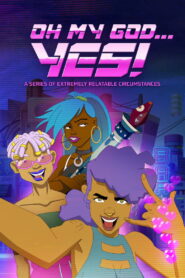 Oh My God… Yes! A Series of Extremely Relatable Circumstances