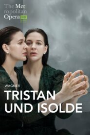 The Metropolitan Opera: Tristan und Isolde
