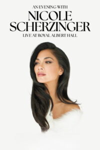 An Evening with Nicole Scherzinger: Live at Royal Albert Hall