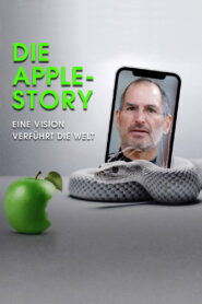Die Apple-Story – Eine Vision verführt die Welt