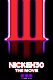 Nick Eh 30: The Movie 3