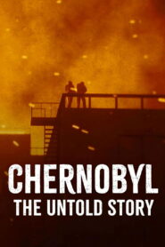 Chernobyl – The Untold Story