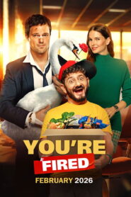 You’re Fired
