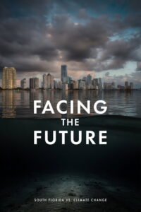 Facing the Future: South Florida vs. Climate Change