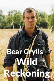 Bear Grylls – Wild Reckoning