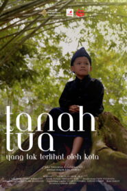 Tanah Tua: Yang Tak Terlihat Oleh Kota