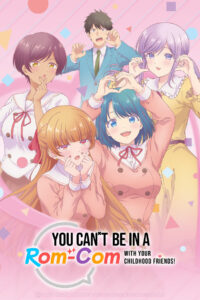 You Can’t Be in a Rom-Com with Your Childhood Friends!