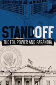 Standoff: The FBI, Power and Paranoia