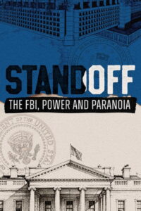 Standoff: The FBI, Power and Paranoia