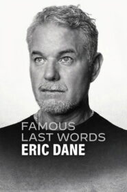 Famous Last Words: Eric Dane