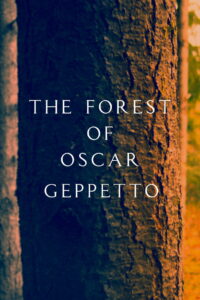 The Forest of Oscar Geppetto