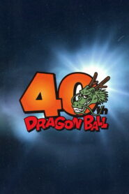 Dragon Ball: 40th Anniversary Special Video