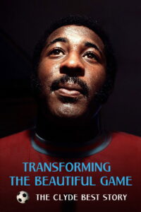 Transforming the Beautiful Game: The Clyde Best Story