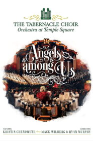 Angels Among Us: The Tabernacle Choir at Temple Square featuring Kristin Chenoweth