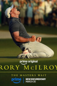 Rory McIlroy: The Masters Wait