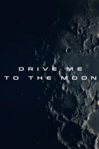Drive Me to the Moon