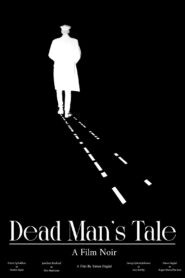 Dead Man’s Tale (A Film Noir)