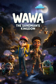 Wawa: The Sandman’s Kingdom