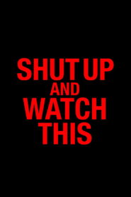 Shut Up and Watch This