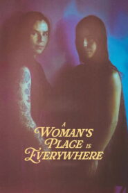 A Woman’s Place Is Everywhere