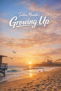 Talon Mundo’s Growing Up; Giving Up