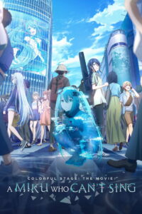 COLORFUL STAGE! The Movie: A Miku Who Can’t Sing