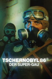 Tschernobyl 86 – Der Super-GAU