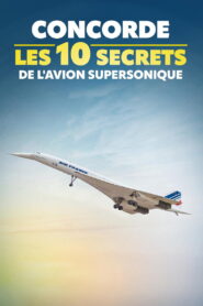 Concorde : les 10 secrets de l’avion supersonique