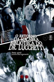 O Retorno da Macabra Biblioteca do Dr. Lucchetti