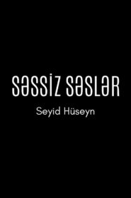 Silent Voices: Seyid Huseyn